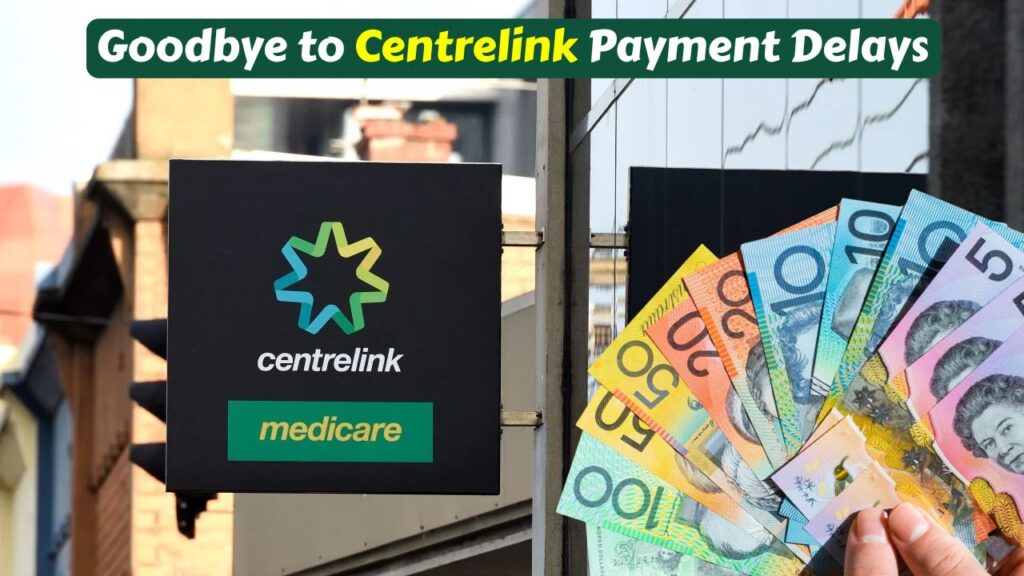 Goodbye to Centrelink Delays