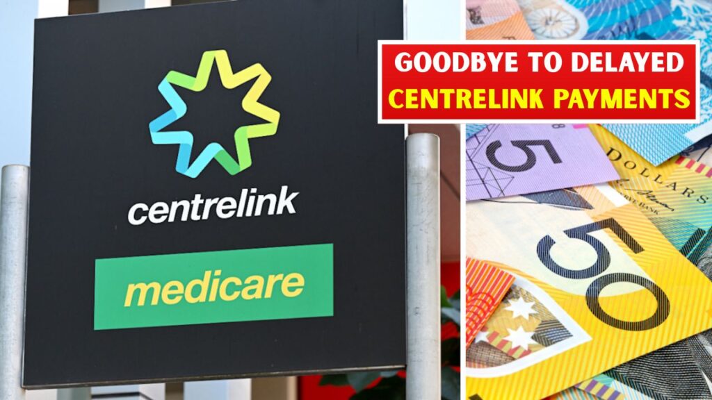 Goodbye to Delayed Centrelink Payments