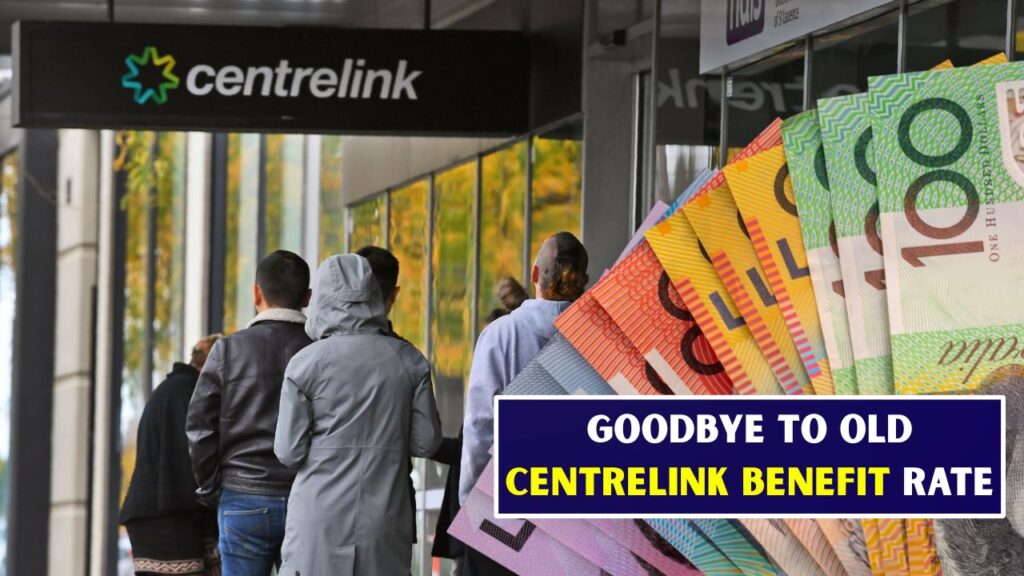 Goodbye to Old Centrelink Benefit Rate