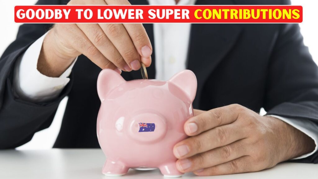 Goodbye to Lower Super Contributions