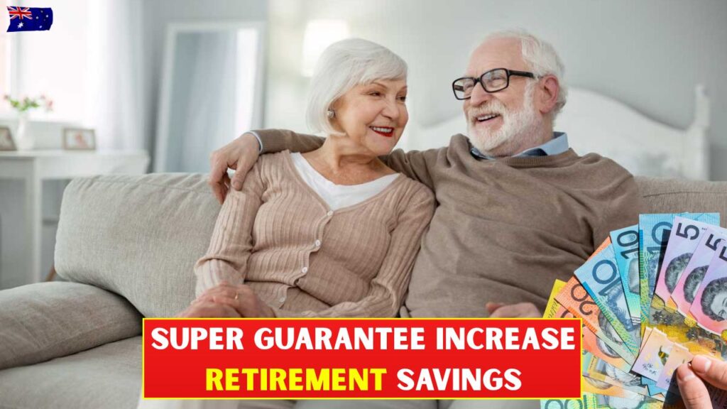 Super Guarantee Increase Retirement Savings